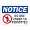 Signmission Safety Sign, OSHA Notice, 5" Height, 7" Width, NOTICE No One Under 18 Permitted Sign, Landscape OS-NS-D-57-L-16152 - alternate 1